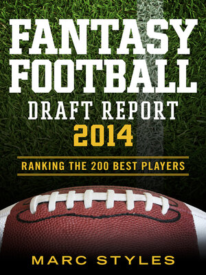 cover image of Fantasy Football Draft Report 2014: Ranking the 200 Best Players!